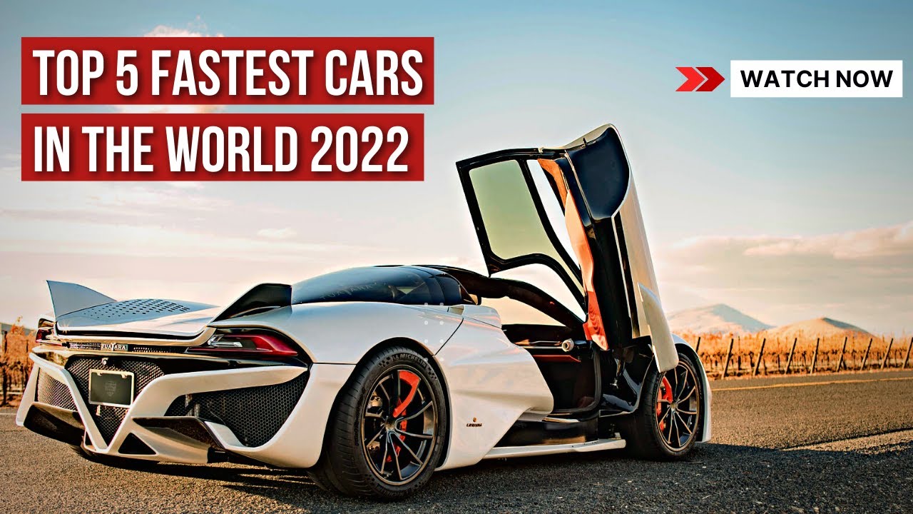 TOP 5 FASTEST CARS IN THE WORLD 2022 – CarFail.net – We love cars!